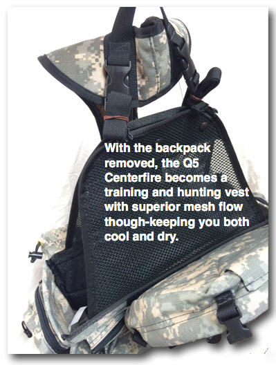 With the backpack removed, the Q5 Centerfire becomes a training and hunting vest with superior mesh flow through - keeping you both cool and dry